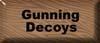 Gunning Decoys